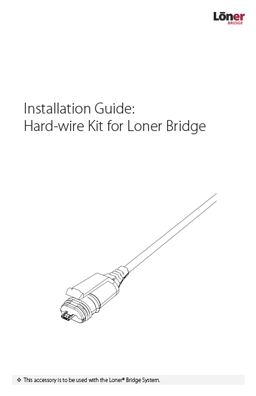 Loner Bridge Hardwire Kit Installation Guide